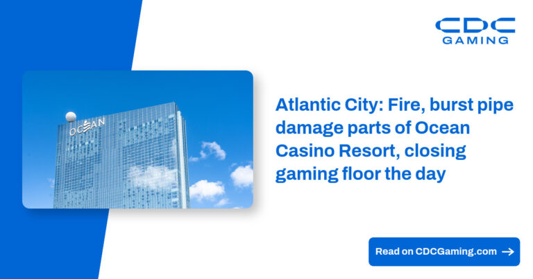 UPDATED: Atlantic City’s Ocean Casino to resume gambling Tuesday after fire, flood hampered operations - CDC Gaming