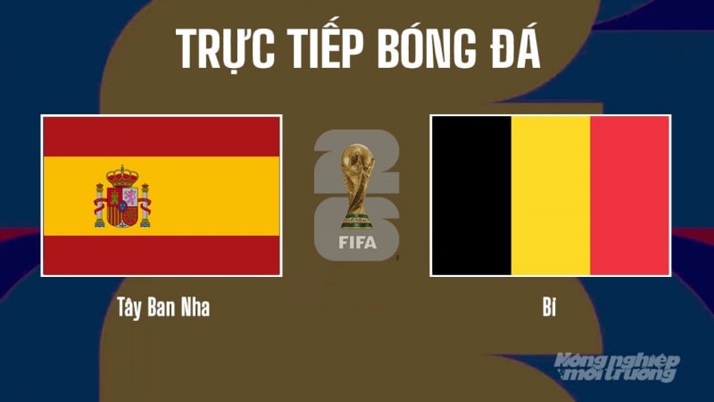 Match preview and live broadcast of Spain vs Belgium on VTV3 at the World Cup on July 11, 2026. - Vietnam.vn