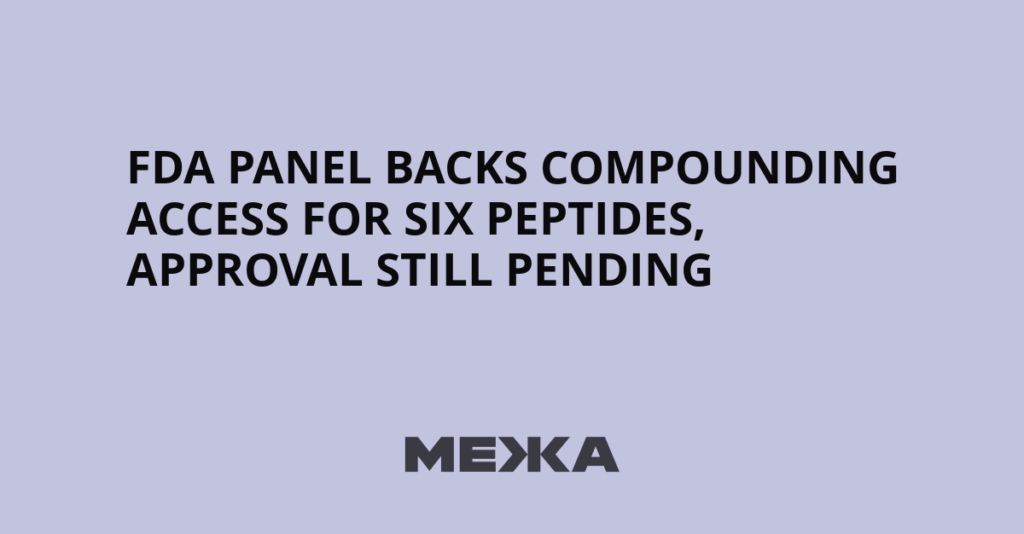 FDA panel backs compounding access for six peptides, approval still pending - Межа. Новини України.
