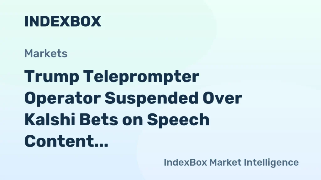 Trump Teleprompter Operator Suspended Over Kalshi Bets on Speech Content - IndexBox