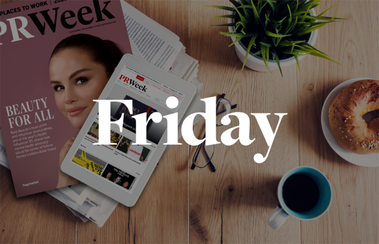 Breakfast Briefing: 5 things for PR pros to know on Friday morning - PRWeek US