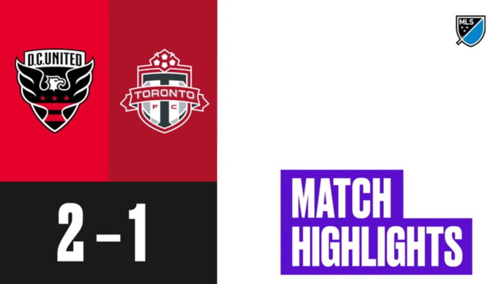 Highlights MLS: D.C. United 2-1 Toronto FC - OneFootball