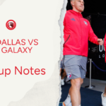FC Dallas vs LA Galaxy: Lineup notes 📝 - Big D Soccer