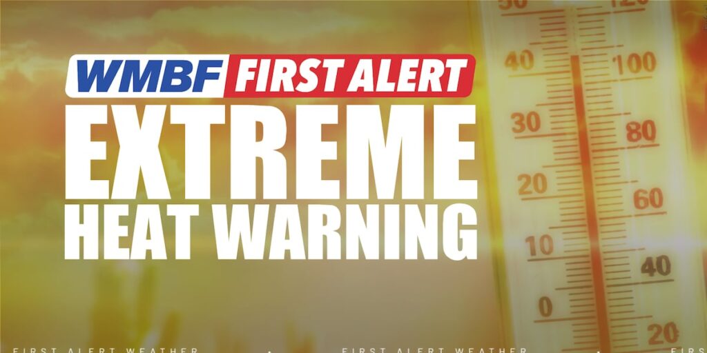 FIRST ALERT: Another EXTREME HEAT WARNING issued - WMBF