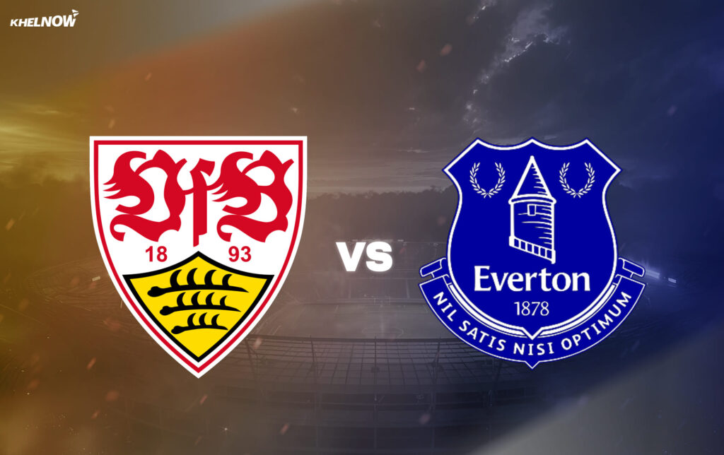 VfB Stuttgart vs Everton LIVE streaming, TV channel, kick-off time & where to watch pre-season friendly - Khel Now
