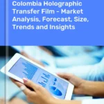 Colombia Holographic Transfer Film - Market Analysis, Forecast, Size, Trends and Insights - IndexBox