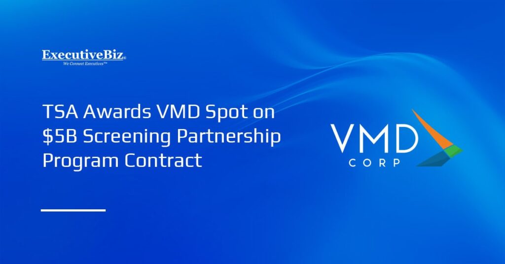 TSA Awards VMD Spot on $5B Screening Services IDIQ - ExecutiveBiz