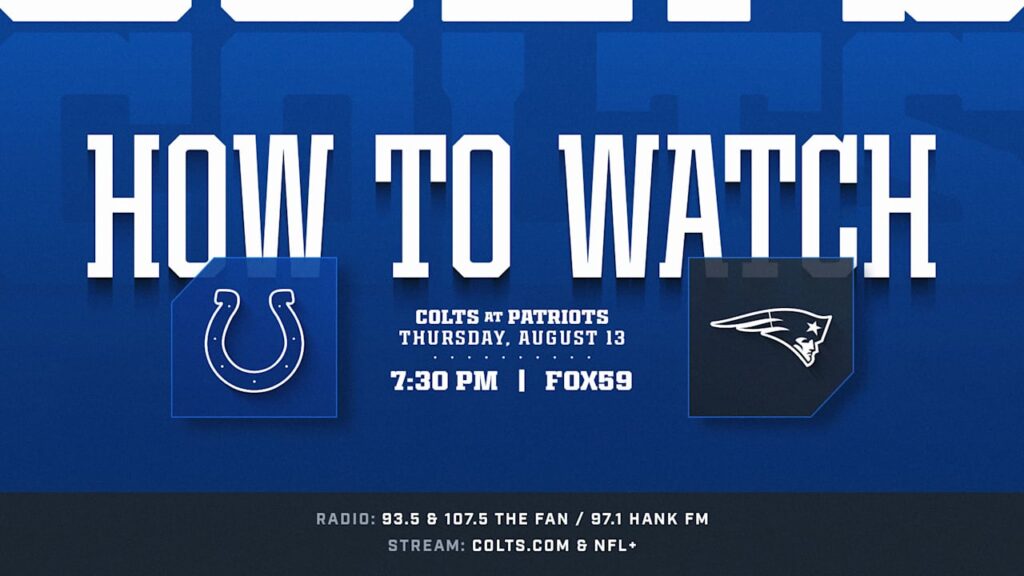 How to watch the Indianapolis Colts at New England Patriots on August 13, 2026 - Colts.com