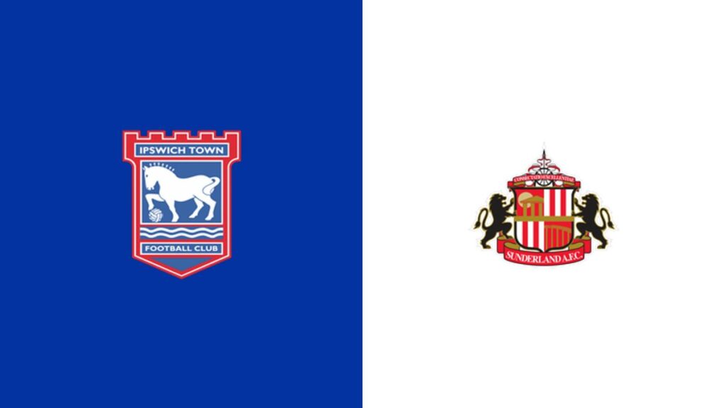 Ipswich Town vs Sunderland: Where to Watch, TV Channel, Live Stream & Kick-Off Time | Goal.com US - Goal.com