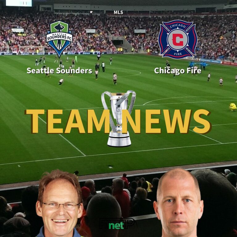 MLS News: Seattle Sounders FC vs Chicago Fire Confirmed Line-ups - FootballPredictions.NET