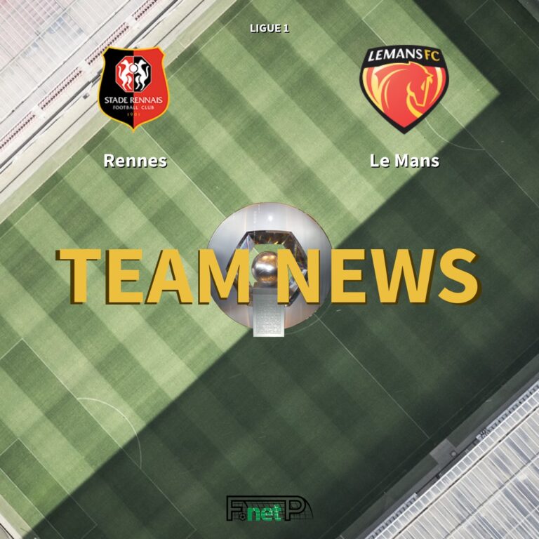 Ligue 1 News: Rennes vs Le Mans FC Confirmed Line-ups - FootballPredictions.NET