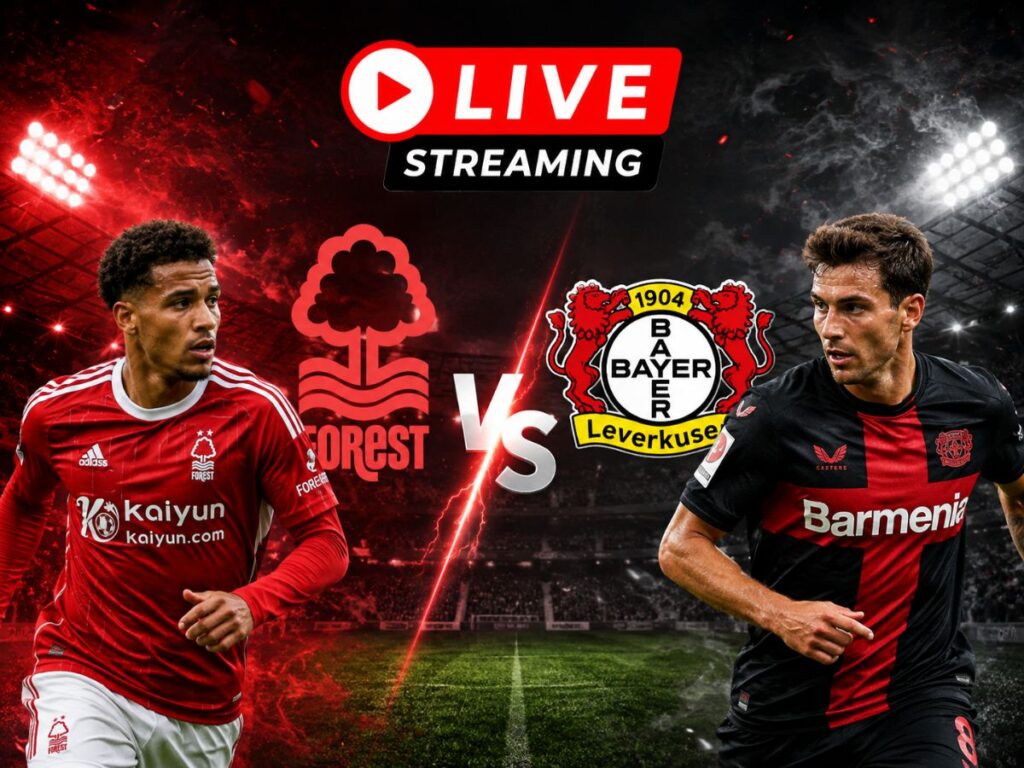 Nottingham Forest vs Bayer Leverkusen LIVE Streaming: When and Where to Watch International Club Friendly LIVE in UK - The Sunday Guardian