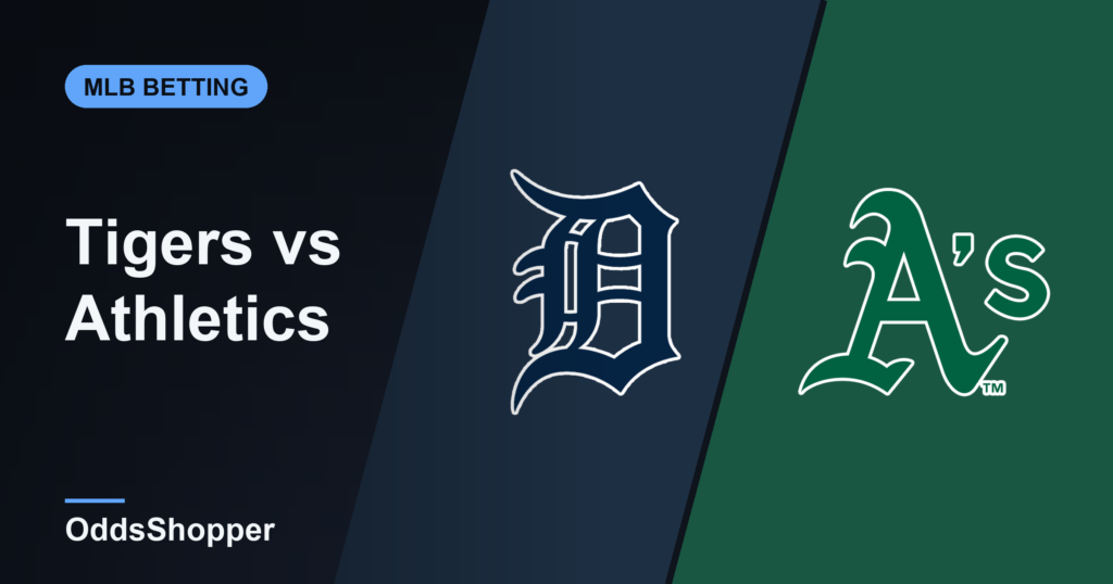 Tigers vs Athletics Odds: Best Prices and +EV Edges - OddsShopper