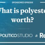 SPONSORED EPISODE: What is polyester worth? - politico.eu