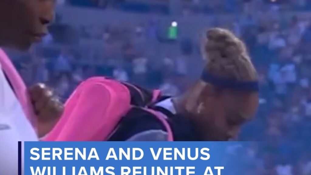 Serena and Venus Williams reunite at the U.S. Open - ABC News - Breaking News, Latest News and Videos