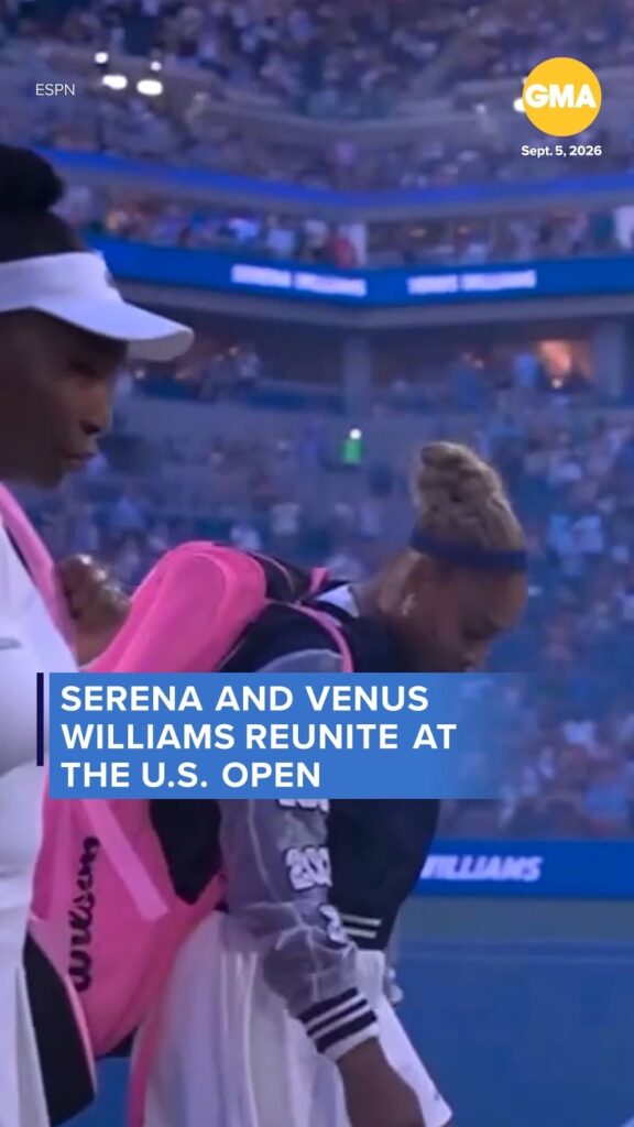 Serena and Venus Williams reunite at the U.S. Open - ABC News - Breaking News, Latest News and Videos