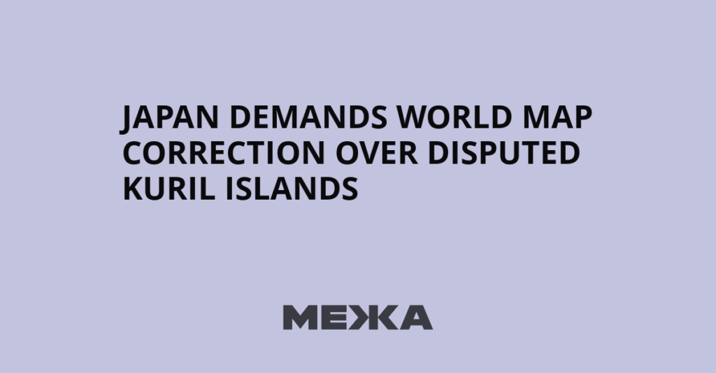 Japan Demands World Map Correction Over Disputed Kuril Islands - Межа. Новини України.