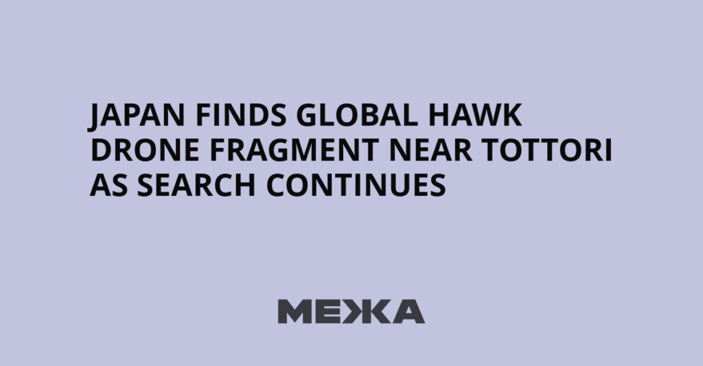 Japan Finds Global Hawk Drone Fragment Near Tottori as Search Continues | Ukraine news - #Mezha - mezha.net