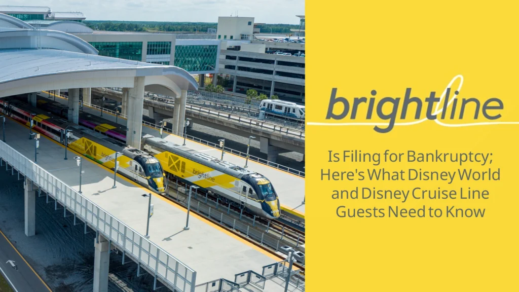 Brightline Is Filing for Bankruptcy; Here’s What Disney World and Disney Cruise Line Guests Need to Know - The Main Street Mouse
