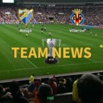 La Liga News: Málaga vs Villarreal Confirmed Line-ups - FootballPredictions.NET