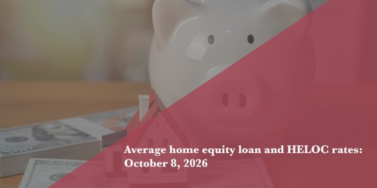 Today’s home equity loan and HELOC rates, Oct. 8, 2026 - Fortune