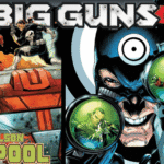 What Good’s A Gun Without The Greatest Marksman Of All Time To Aim It in Wade Wilson Deadpool #9 - Comic Watch
