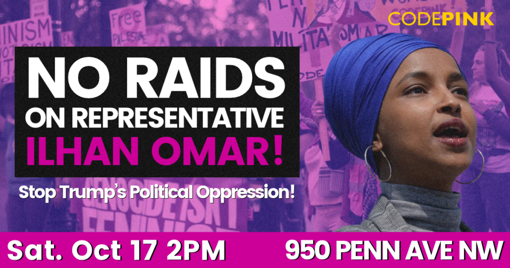 No Raids On Representative Ilhan Omar! - CODEPINK - Women for Peace