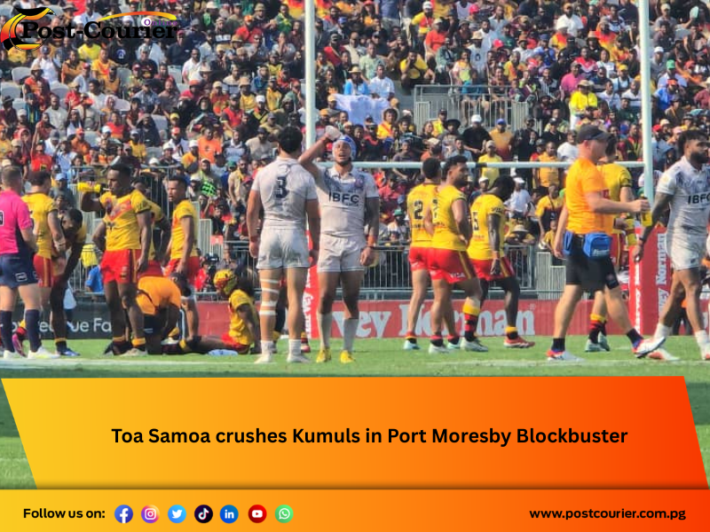 Toa Samoa crushes PNG Kumuls in Port Moresby Blockbuster - Post Courier