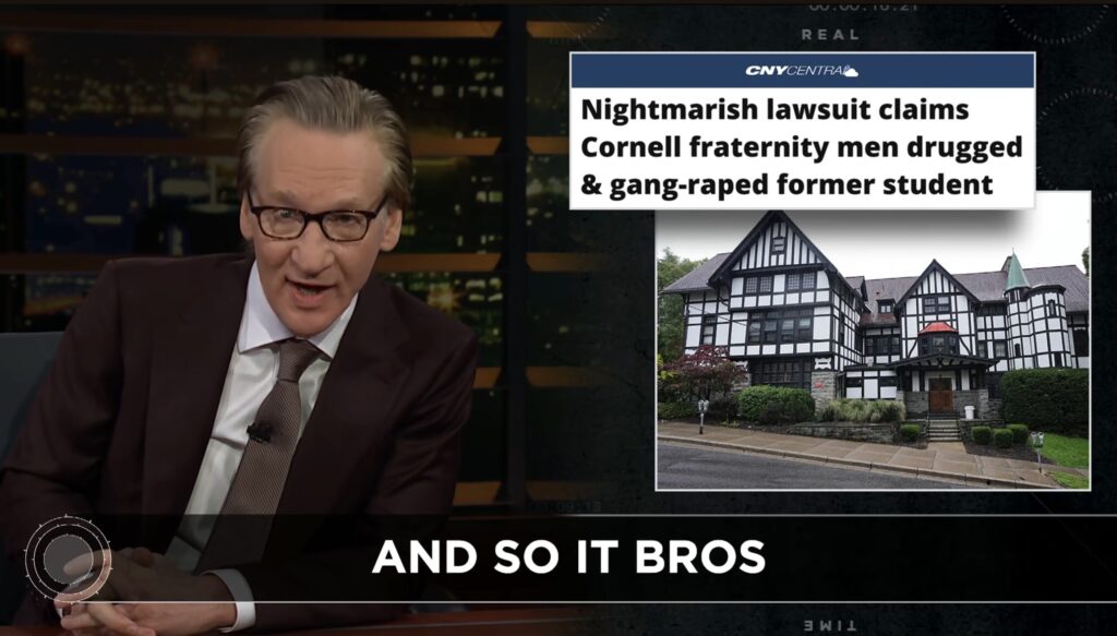 Bill Maher Calls for Abolishing Frats Amid Cornell 7 Saga: A Gentleman ‘Doesn’t Exploit the Woman, He Saves Her’ - AOL.com