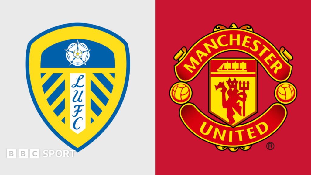 Leeds United v Man Utd: Key stats and talking points - BBC