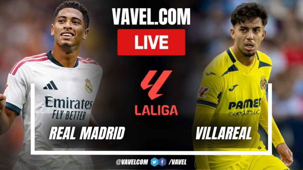 Real Madrid vs Villarreal LIVE Score Updates, Yan Diomande breaks the deadlock (1-0) - VAVEL.com