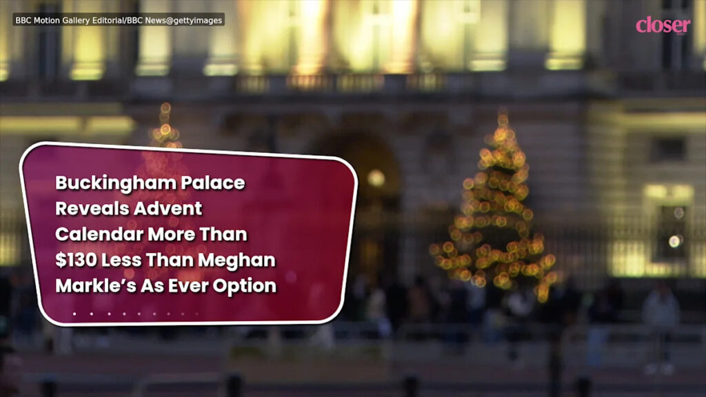 Buckingham Palace Reveals Advent Calendar More Than $130 Less Than Meghan Markle’s As Ever Option - Yahoo