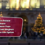 Buckingham Palace Reveals Advent Calendar More Than $130 Less Than Meghan Markle’s As Ever Option - Yahoo