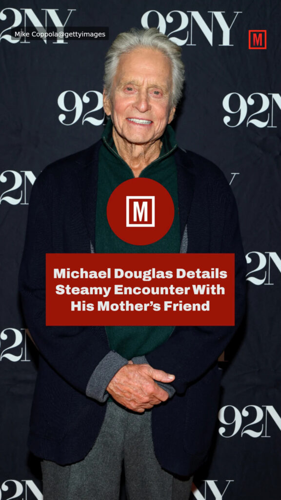 Michael Douglas Details Steamy Encounter With His Mother’s Friend - Yahoo